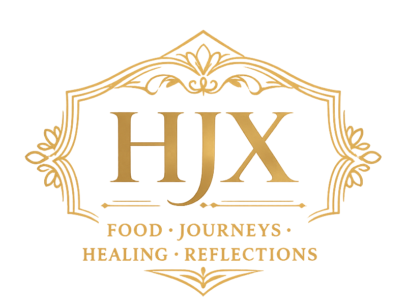 HJX — Food, Journeys, Healing and Reflections